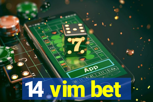 14 vim bet